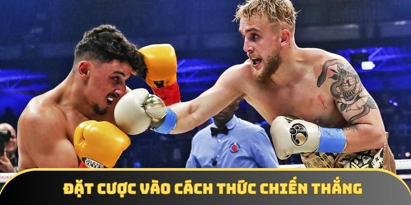 Đặt cược vào cách thức chiến thắng