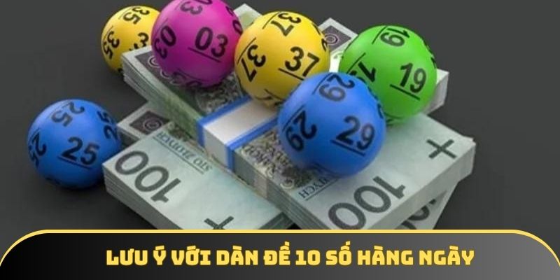 Điểm qua vài lưu ý khi lập dàn đề 10 số Điểm qua vài lưu ý khi lập dàn đề 10 số