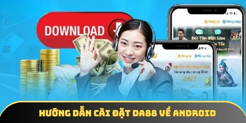 Hướng dẫn cài đặt DA88 về Android Hướng dẫn cài đặt DA88 về Android