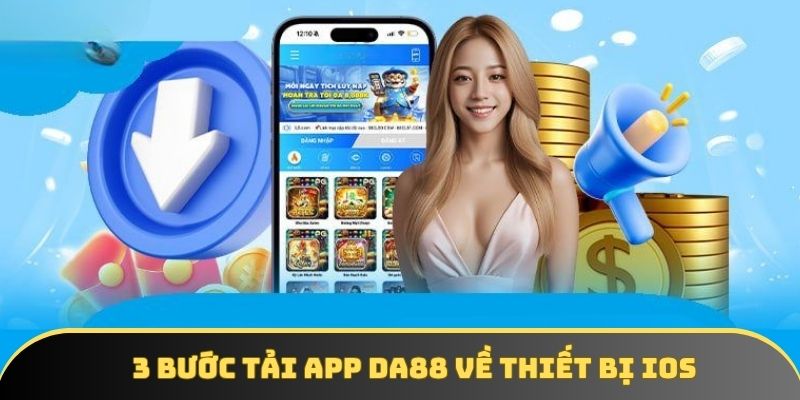 3 bước tải app DA88 về thiết bị iOS 3 bước tải app DA88 về thiết bị iOS